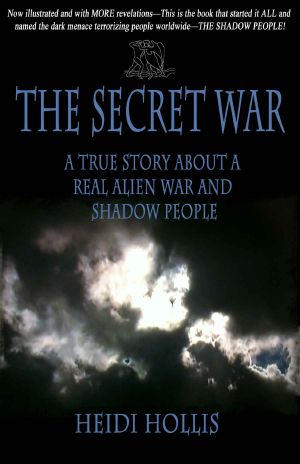 The Secret War · A True Story About a Real Alien War and Shadow People