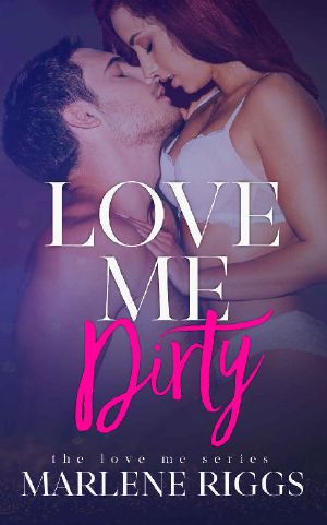 Love Me Dirty · A Small Town Romance