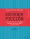 Escribir Ficción (Guías Del Escritor/Textos De Referencia)