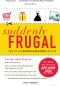 Suddenly Frugal · How to Live Happier and Healthier for Less