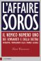 L'affaire Soros. Il nemico numero uno dei sovranisti e della destra antisemita, protagonista della finanza globale