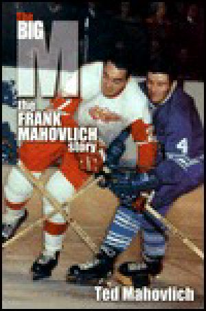 The Big M · the Frank Mahovlich Story