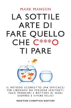 La Sottile Arte Di Fare Quello Che C***o Ti Pare