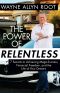 The Power of Relentless