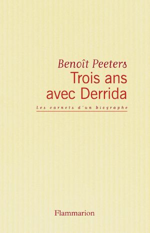 Trois Ans Avec Derrida