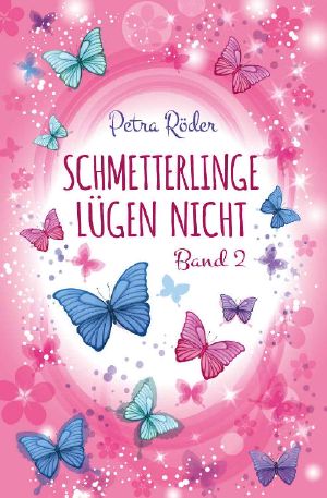 Schmetterlinge lügen nicht · Band 2