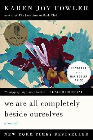 We Are All Completely Beside Ourselves · A Novel