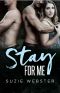 Stay For Me : Book Two in the For Me Series