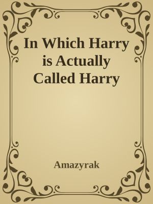 In Which Harry Is Actually Called Harry