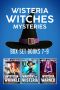 Wisteria Witches Mysteries · Box Set 7-9