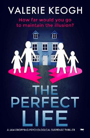 The Perfect Life · A Jaw-Dropping Psychological Thriller