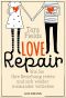 Love Repair · Wie Sie Ihre Beziehung retten und sich wieder ineinander verlieben