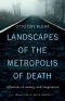 Landscapes of the Metropolis of Death · Reflections on Memory and Imagination