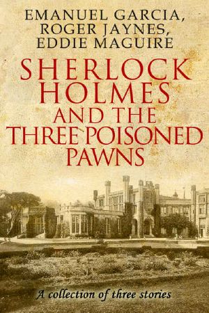 Sherlock Holmes and the Three Poisoned Pawns