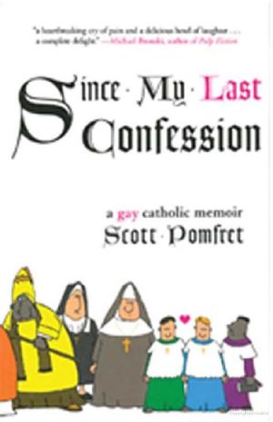 Since My Last Confession · A Gay Catholic Memoir