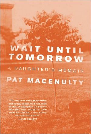 Wait Until Tomorrow · A Daughter's Memoir