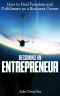 Becoming an Entrepreneur · How to Find Freedom and Fulfillment as a Business Owner