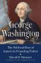 George Washington, The Political Rise of America's Founding Father