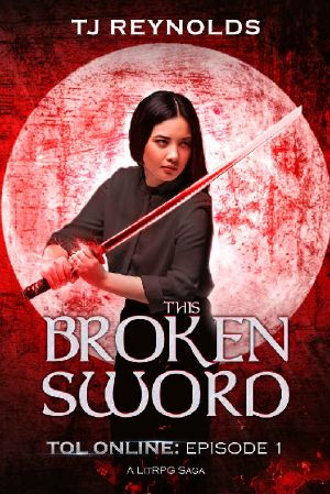 This Broken Sword: TOL Online Episode 1: A Lit RPG Saga
