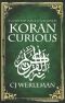 Koran Curious - a Guide for Infidels and Believers