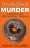 Chocolate Chocolate Murder: A Donut Hole Cozy Mystery - Book 56