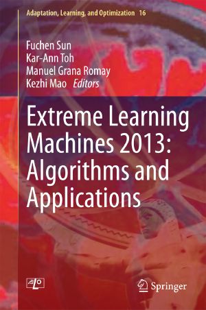 Extreme Learning Machines 2013 · Algorithms and Applications