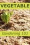 Vegetable Gardening 101