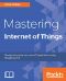 Mastering Internet of Things