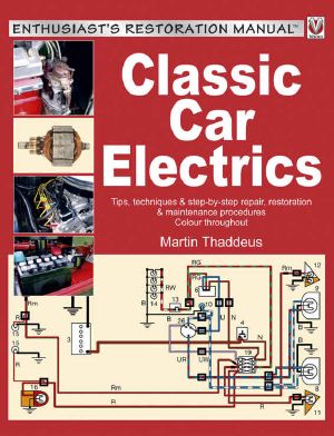 Classic Car Electrics (Enthusiast’s Restoration Manual series)