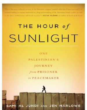 The Hour of Sunlight · One Palestinian's Journey From Prisoner to Peacemaker