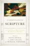 Understanding Scripture · an Overview of the Bible's Origin, Reliability, and Meaning