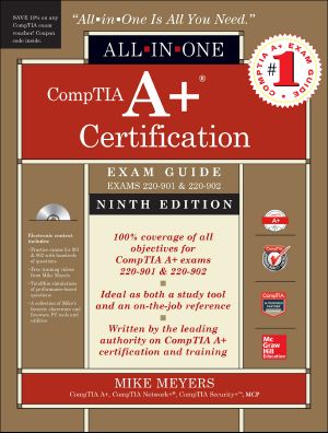 CompTIA A+ Certification All-In-One Exam Guide (Exams 220-901 & 220-902)