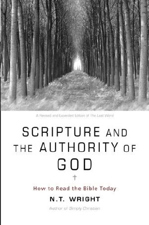 Scripture and the Authority of God · How to Read the Bible Today