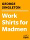 Work Shirts for Madmen