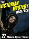 The Victorian Mystery Megapack · 27 Classic Mystery Tales