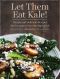 Let Them Eat Kale!