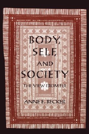 Body, Self, and Society · the View From Fiji