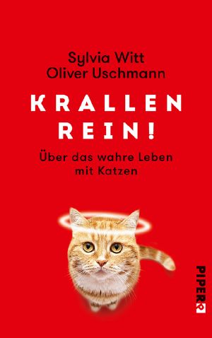 Krallen rein! · Über das wahre Leben mit Katzen