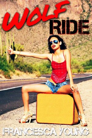 Wolf Ride (Werewolf Erotica) (Submission to the Alpha, Book 1)