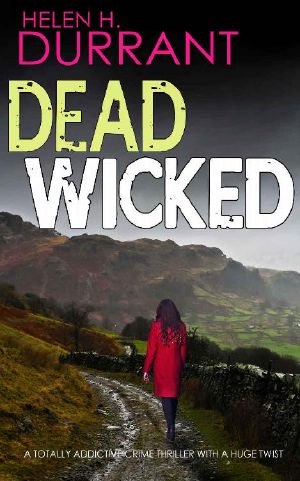 DEAD WICKED a Totally Addictive Crime Thriller With a Huge Twist (Calladine & Bayliss Mystery Book 10)