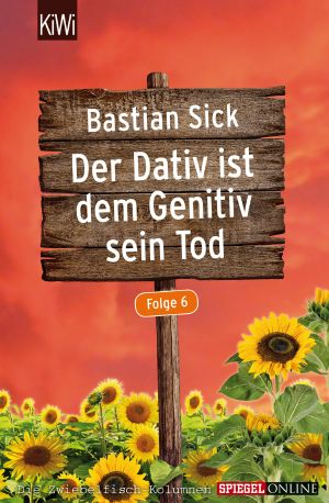 Der Dativ ist dem Genitiv sein Tod 06