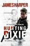 Hunting Dixie · A Gripping Murder Mystery Crime Thriller (Evan Buckley Thrillers Book 6)