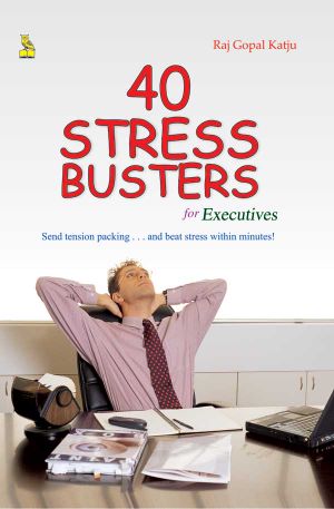 40 Stress Busters for Executives