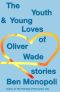 The Youth & Young Loves of Oliver Wade · Stories