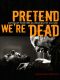 Pretend We’re Dead · Capitalist Monsters in American Pop Culture