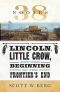 38 Nooses, Lincoln, Little Crow and the Beginning of the Frontier's End