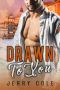 Drawn to You