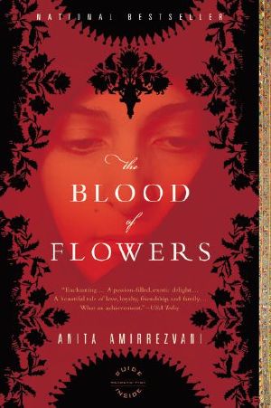 The Blood of Flowers · a Novel