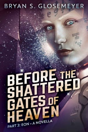 Before the Shattered Gates of Heaven Part 3 · Eon (Shattered Gates Volume 1 Part 3)