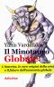 Il Minotauro Globale. L’America, Le Vere Origini Della Crisi Finanziaria E Il Futuro Dell’economia Mondiale